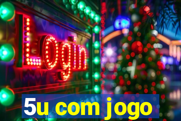 5u com jogo